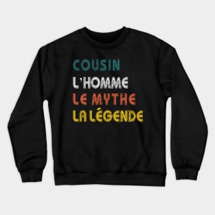 Cousin l'homme Le Mythe La Légende Vintage Meilleur cousin Crewneck Sweatshirt